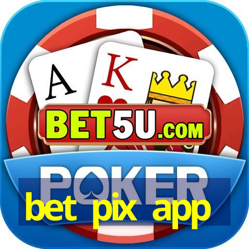 bet pix app